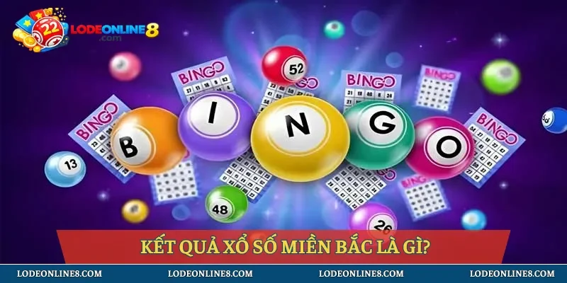 Kết quả xổ số miền Bắc là gì?