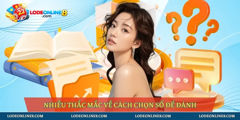 Nhiều thắc mắc về cách chọn số để đánh