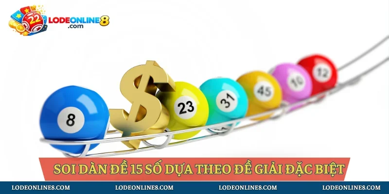 Soi dàn đề 15 số dựa theo đề giải đặc biệt