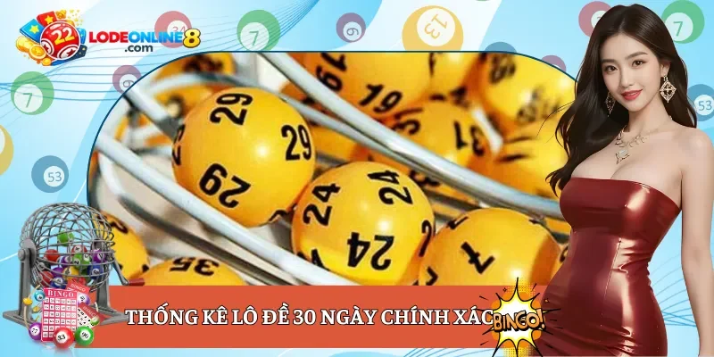 Thống kê lô đề 30 ngày chính xác