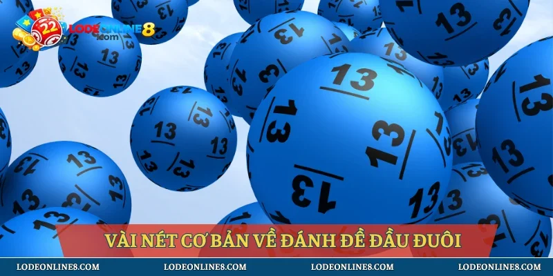 Vài nét cơ bản về đánh đề đầu đuôi